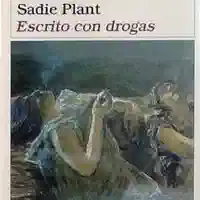 Sadie Plant — Escrito con drogas